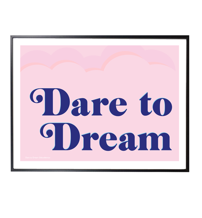 Prints - Dare to Dream