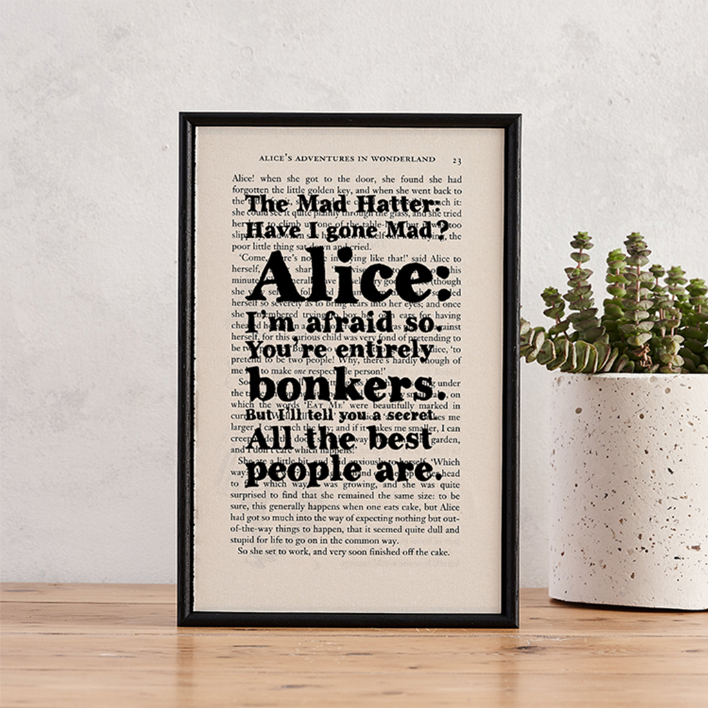 alice-in-wonderland-entirely-bonkers-quote-framed-book-page-art-bookishly Alice in Wonderland 'You're Entirely Bonkers' Book Page