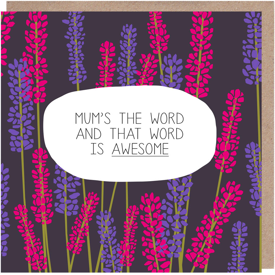 Mum's-The-Word-And-That-Word-Is-Awesome-Card