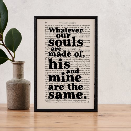 Whatever our souls are made of, his and mine are the same' book page print