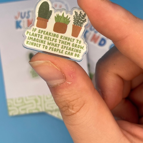 Kind To Plants - Acrylic Pin