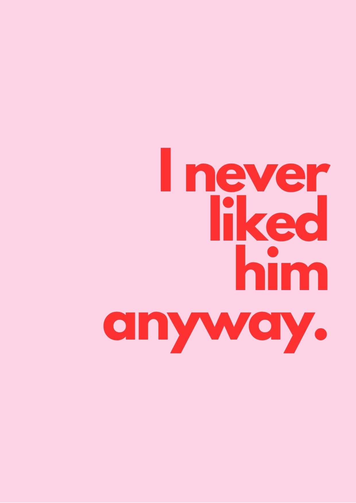 PIBB003 I never liked him anyway